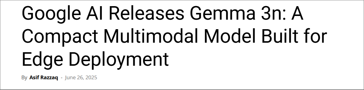 谷歌发布 Gemma 3n模型：可让智能手机本地运行多模态AI