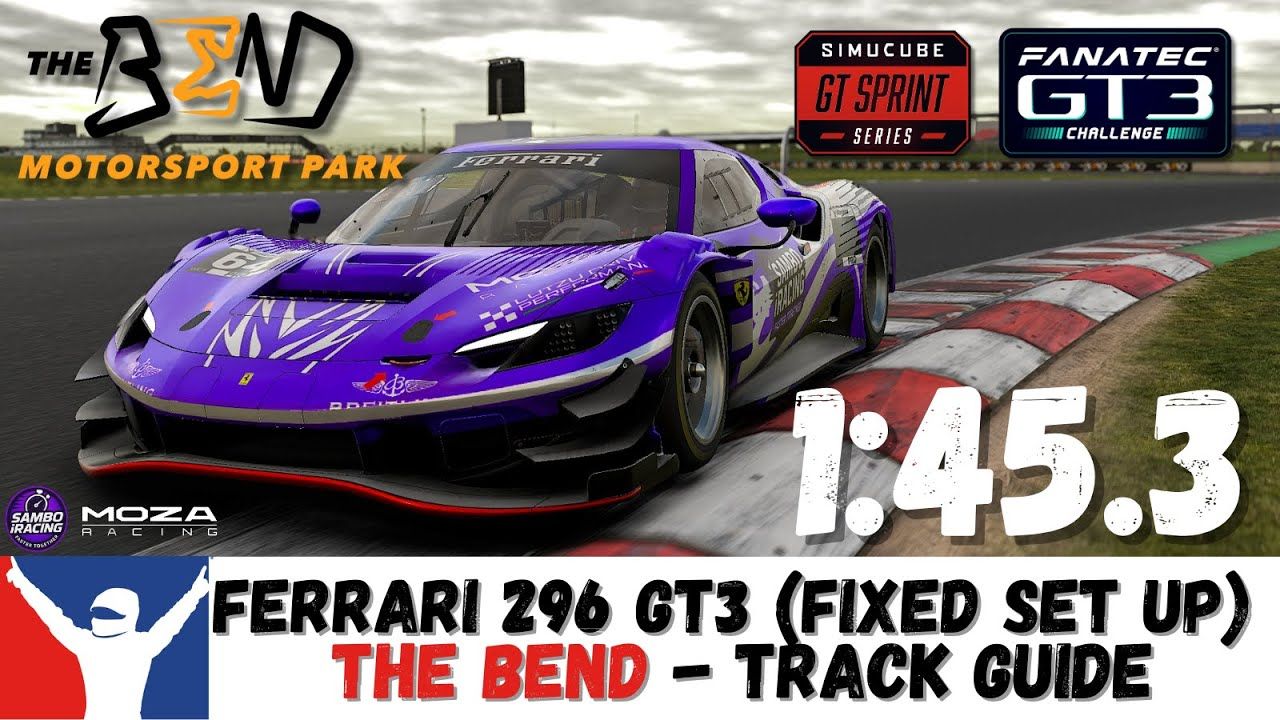 （简介有总结）iRacing 2025S3W8 法拉利 296 GT3 The Bend 指南 