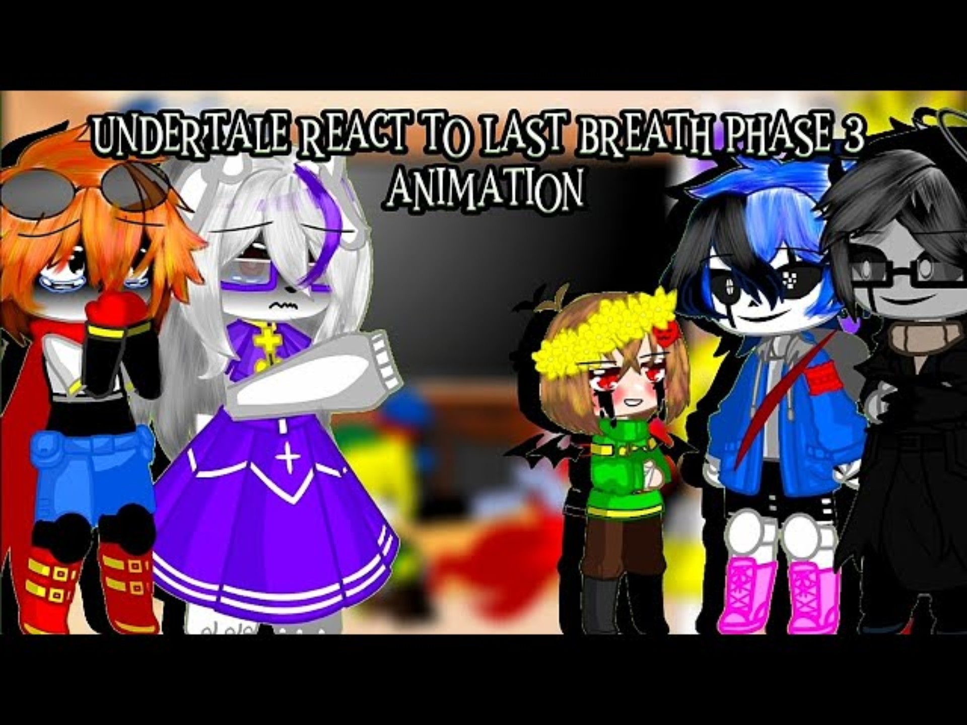 Undertale React To Last Breath Phase 3 Animation _ Gacha