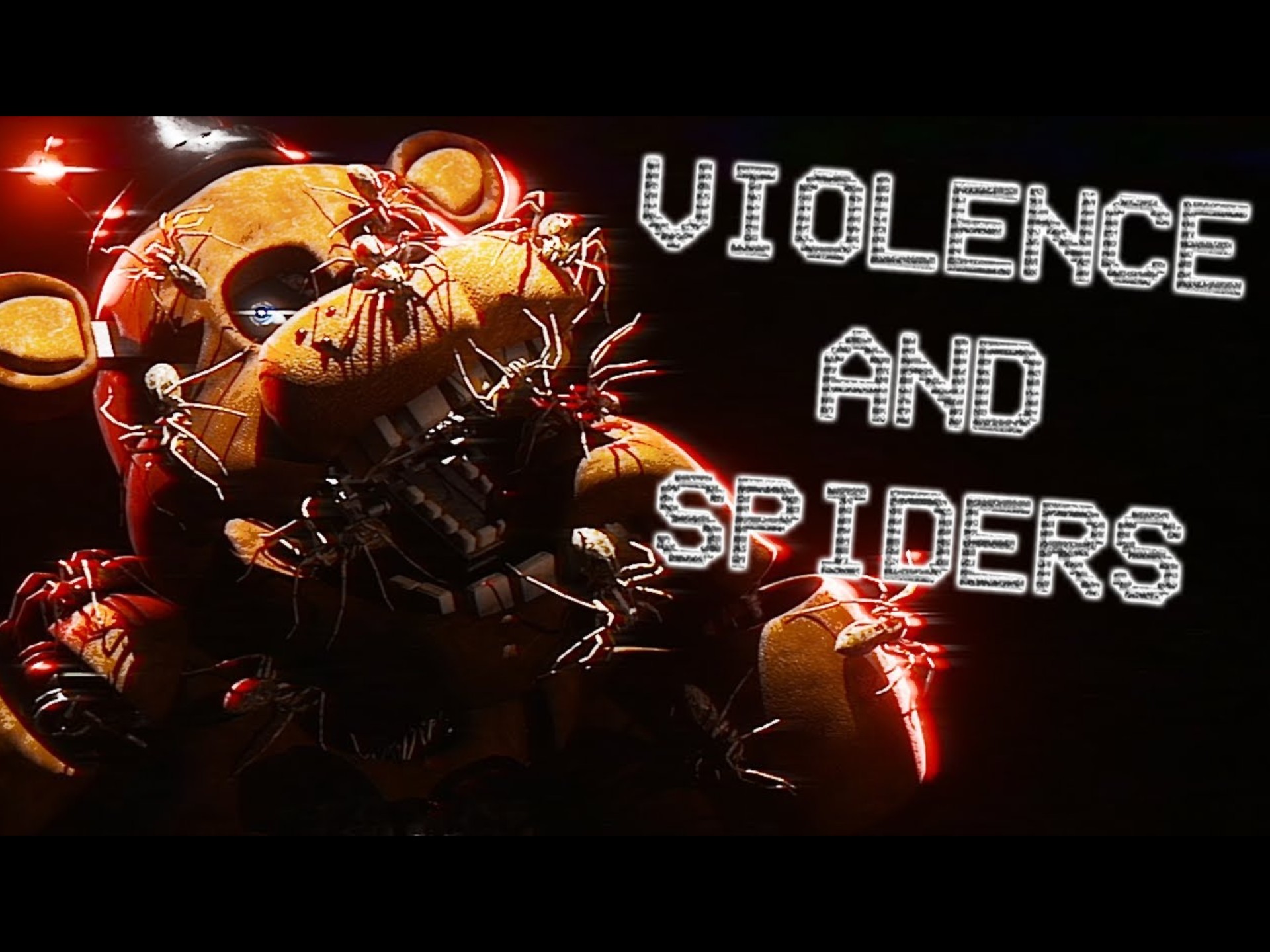 【FNAF】丨蜘蛛暴刑丨Violence and Spiders 丨By Saint PHNX