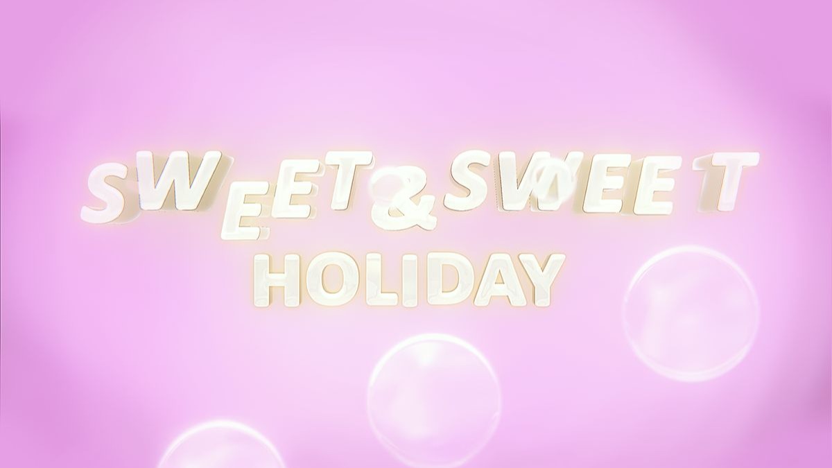 AUV~上班呢？来看看十年前的甜甜小假期~sweet&sweet holiday