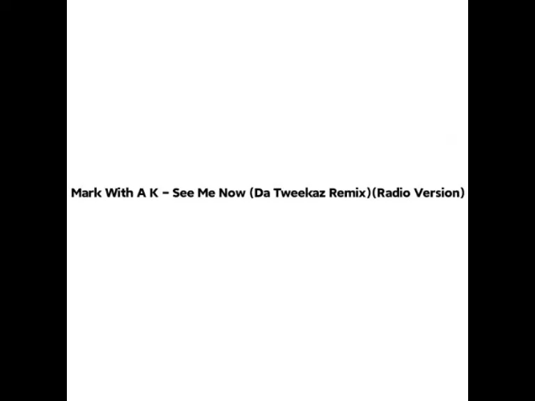Mark With A K - See Me Now (Da Tweekaz Remix)(Radio Vers