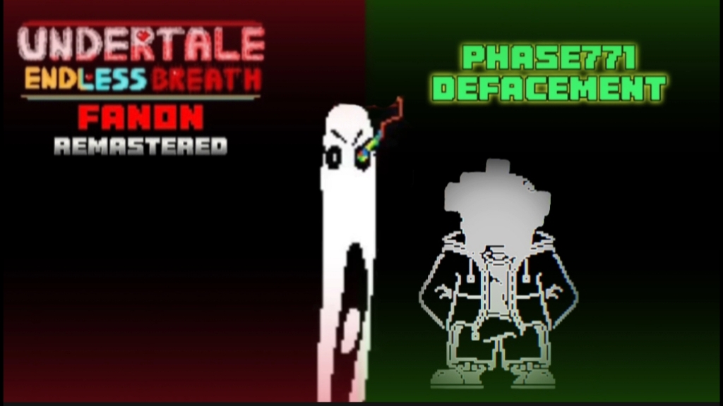 UNDERTALE ENDLESS BREATH FANON REMASTERED PHASE771:DEFAC