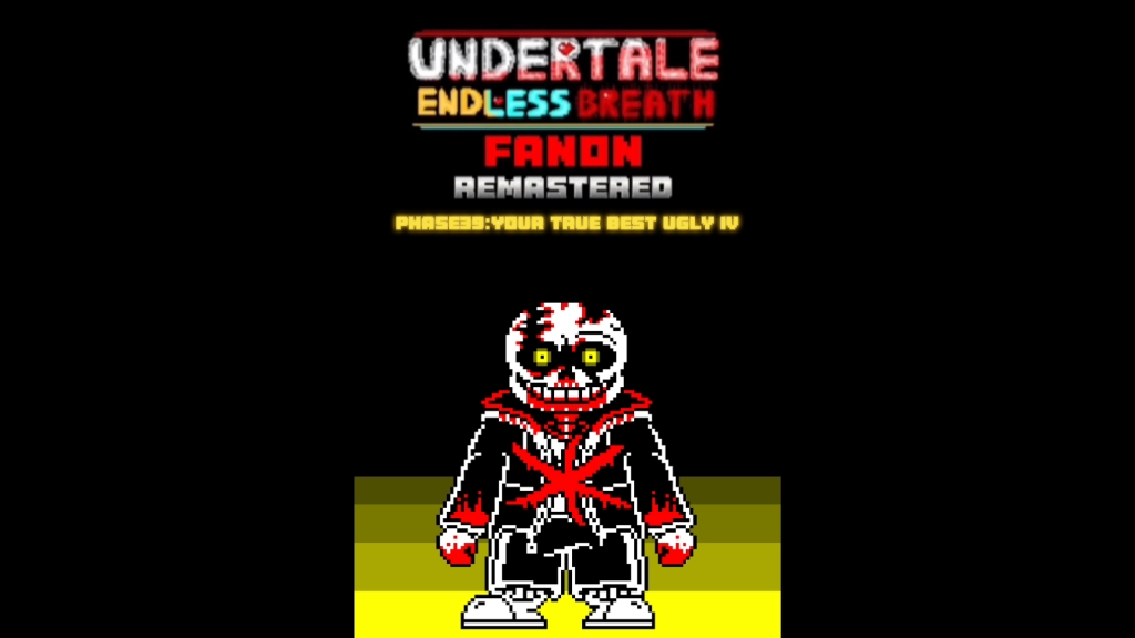 [重发]UNDERTALE ENDLESS BREATH FANON REMASTERED PHASE39: