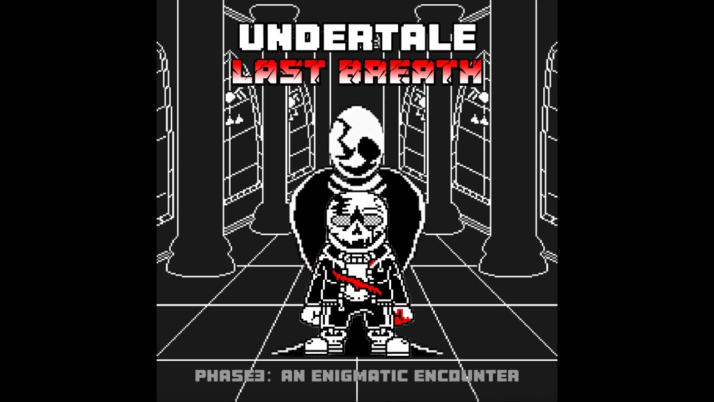 UNDERTALE LAST BREATH PHASE3:An Enigmatic Encounter