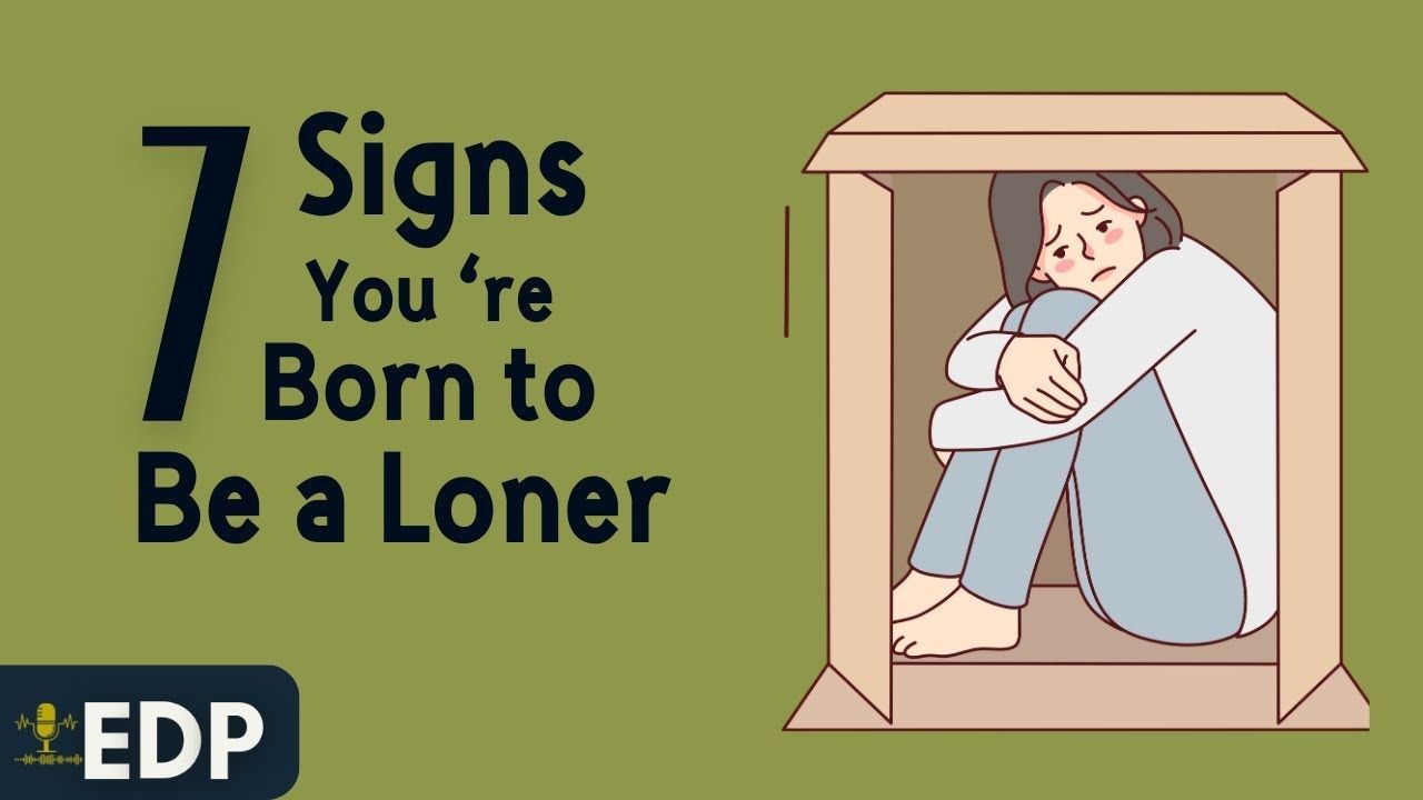 你生来就是孤独的 7 个迹象｜7 Signs You Were Born To Be A L