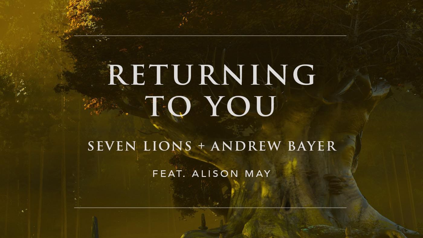【官方】Seven Lions & Andrew Bayer - Returning To You | 
