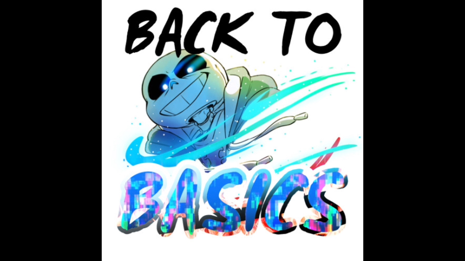 [UNDERTALE] BACK TO BASICS [600 FOLLOWER SPECIAL]