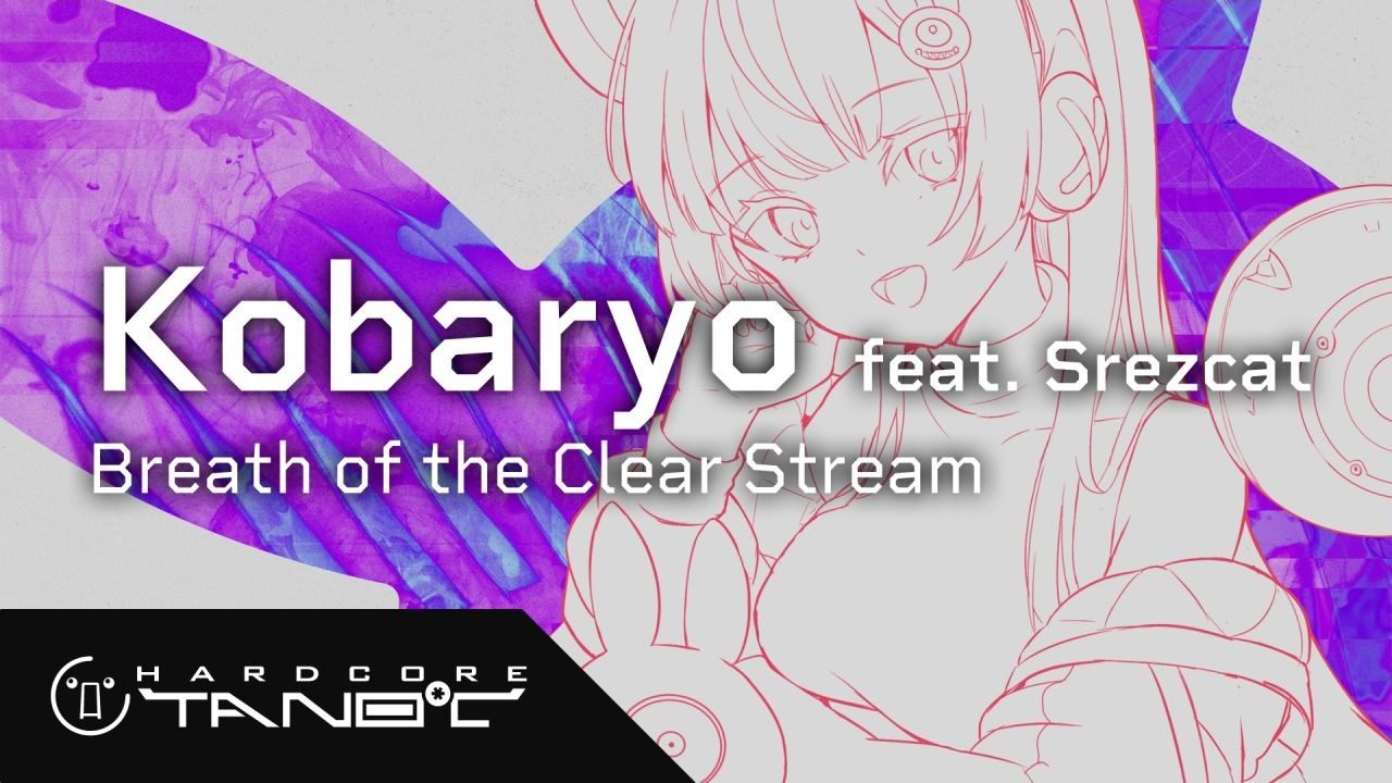 【新曲】Kobaryo feat. Srezcat - Breath of the Clear Stre