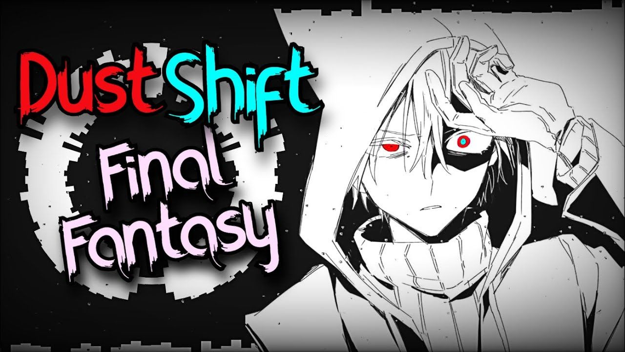 (DUSTSHIFT) ~ Final Fantasy . [CaS. ver] - сatastrophic
