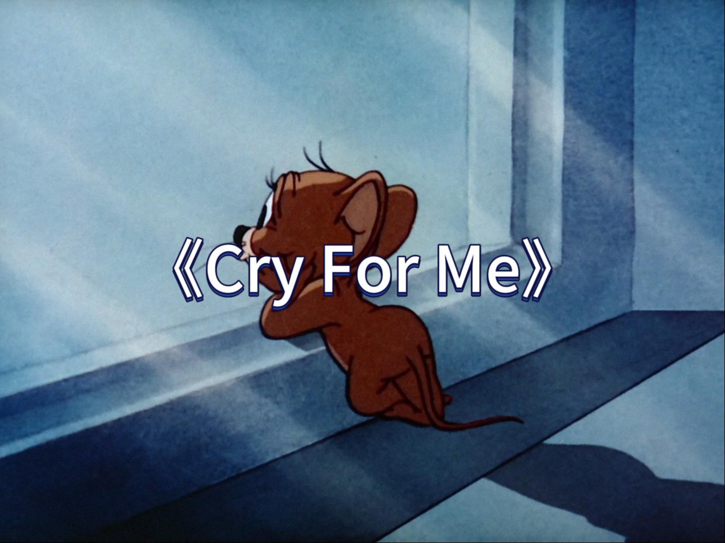 Cry For Me