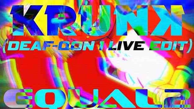 【uptempo】EQUAL2 - KRUNK (DEAF-QON 1 LIVE EDIT)