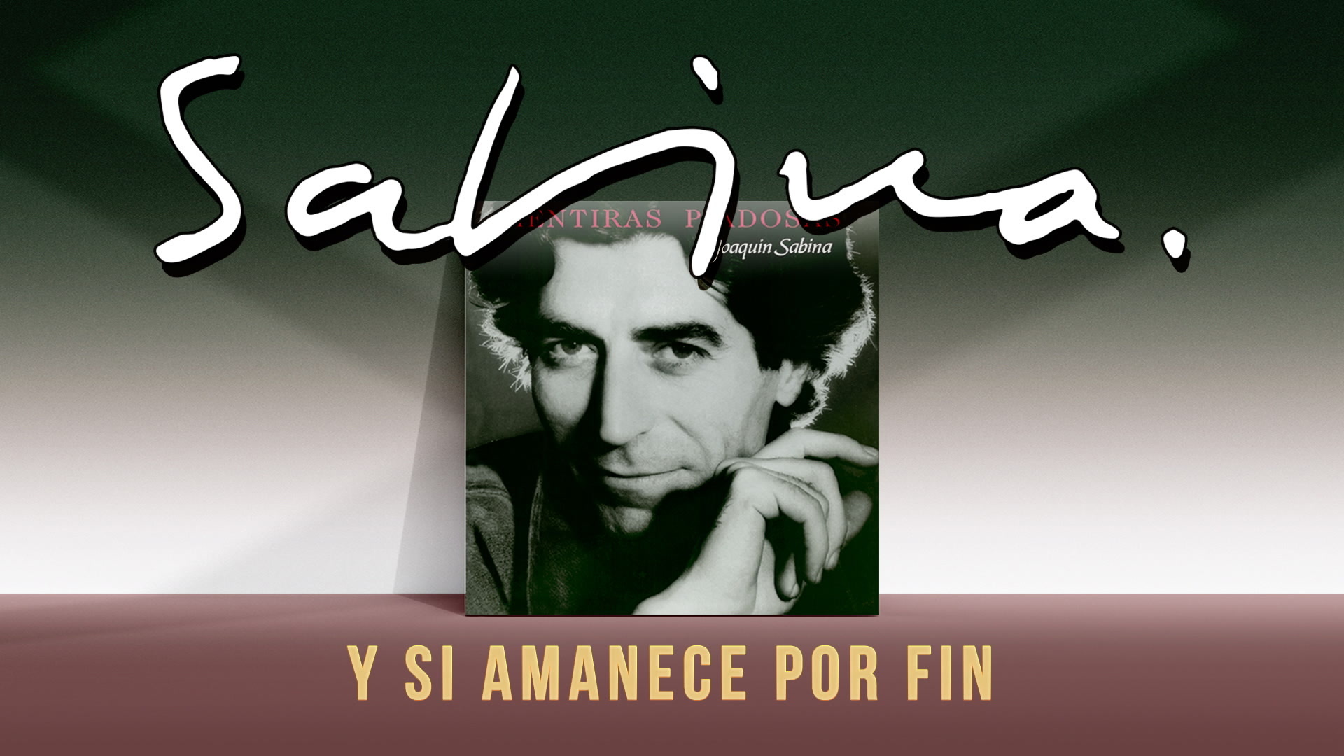 Joaquin Sabina「Y Si Amanece por Fin」