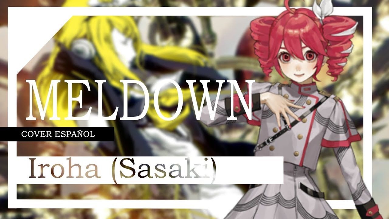 【Kasane Teto】MELTDOWN - IROHA(SASAKI)【Cover Español