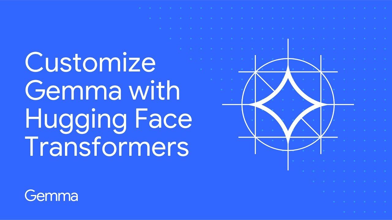 基于 Hugging Face Transformers，个性化定制您的 Gemma 模型