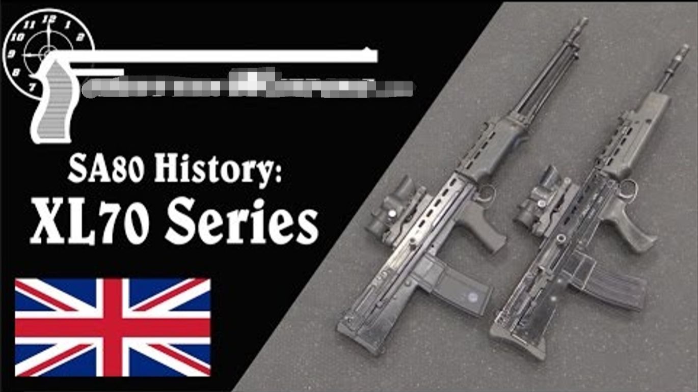 【被遗忘的武器/双语】XL70系列自动步枪原型 - SA80发展史P3